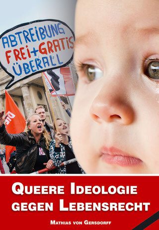 Queere Ideologie gegen Lebensrecht